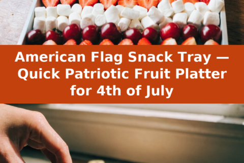 American Flag Snack Tray — Quick Patriotic Fruit Platter for 4th of July Pinterest recipe pin