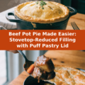 Beef Pot Pie Made Easier: Stovetop-Reduced Filling with Puff Pastry Lid Pinterest recipe pin