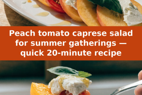Peach tomato caprese salad for summer gatherings — quick 20-minute recipe Pinterest recipe pin