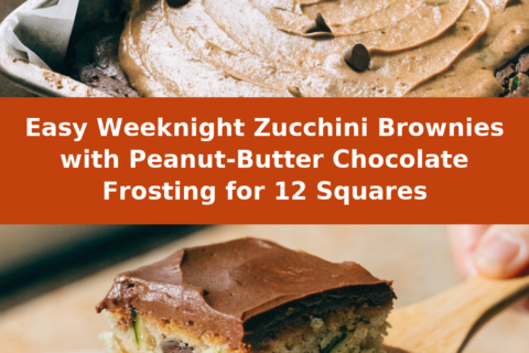 Easy Weeknight Zucchini Brownies with Peanut-Butter Chocolate Frosting for 12 Squares Pinterest recipe pin